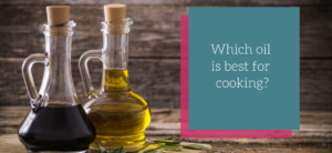 Which Oil is best for cooking