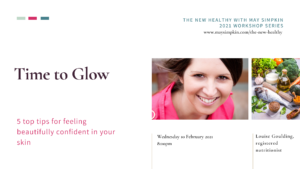 How to ensure good skin; workshop The New Healthy with May Simpkin